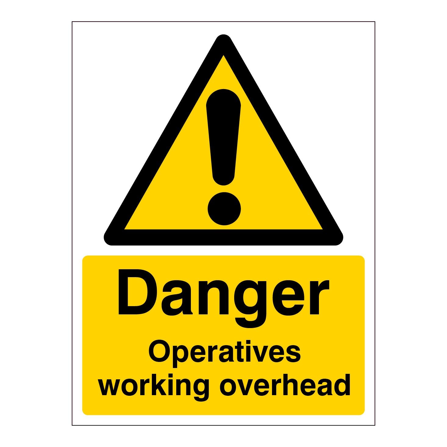 Operative Gate Sign 'Danger Operative Working Overhead' Safety Sign (300 x 420mm)
