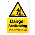 'Danger Scaffolding Incomplete' Safety Sign (300 x 420mm)